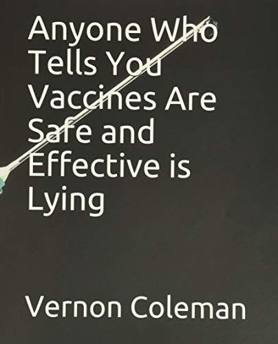 Anyone who tells you vaccines - tells,