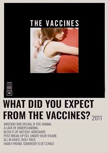 The vaccines what - the, vaccines...